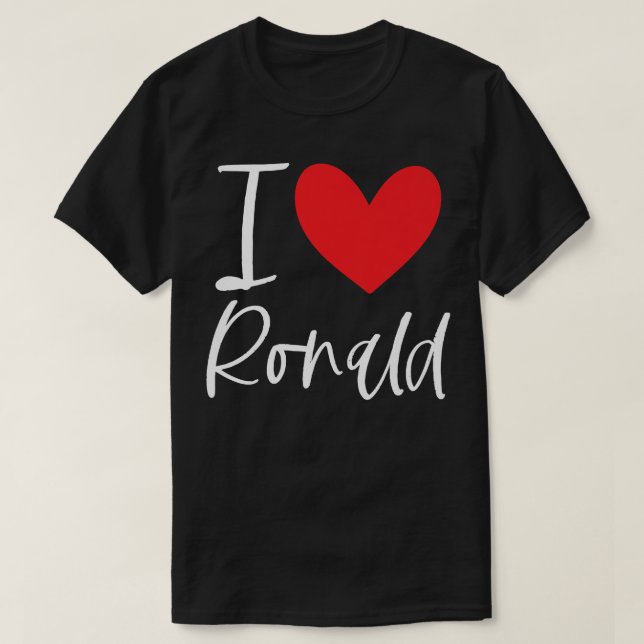 T-shirt I Love Ronald Name Personalized Boy Man BFF Ronnie (Design devant)