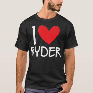 T-shirt I Love Ryder Nom Hommes Personnalisés Guy BFF Ami