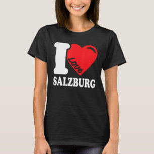 T-shirt I Love Salzburg City In Austria I Love Salzburg