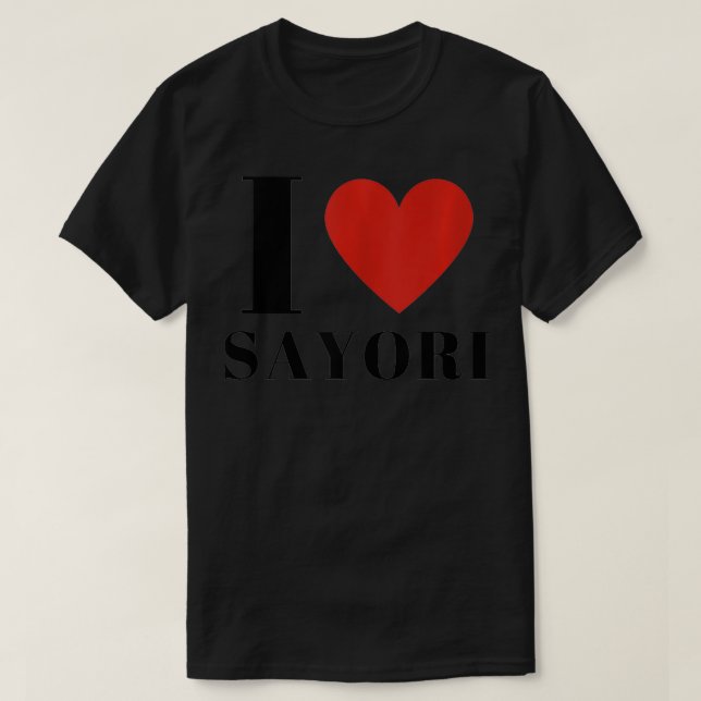 T-shirt I Love SAYORI Cadeaux Nom de famille Personnalisé  (Design devant)