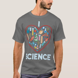 T-shirt I Love Science Teacher Student Professor Chemistry
