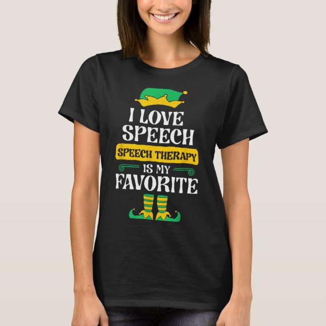 T-shirt I Love Speech Speech Therapy Is My Favorite  (Devant)