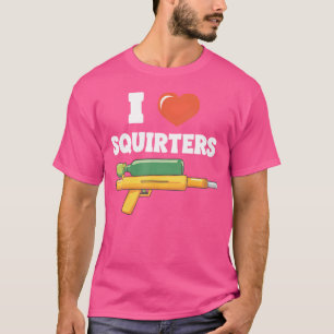 T-shirt I Love Squirters Funny Squirt Water Gun Humour