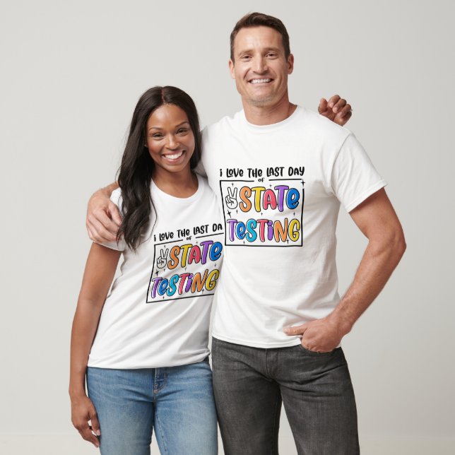 T-shirt I Love State Testing Teacher School Test Day Funny (Unisexe)
