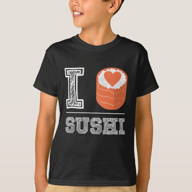 T-shirt I love sushi - Asian Food Sushi Roll Foody (Devant)