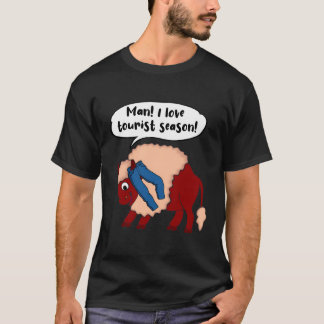 T-shirt I Love Tourist Season Funny Bison