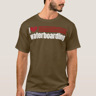 T-shirt I Love waterboarding