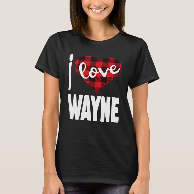 T-shirt I Love Wayne Valentine's Day for Her Women Girls (Devant)