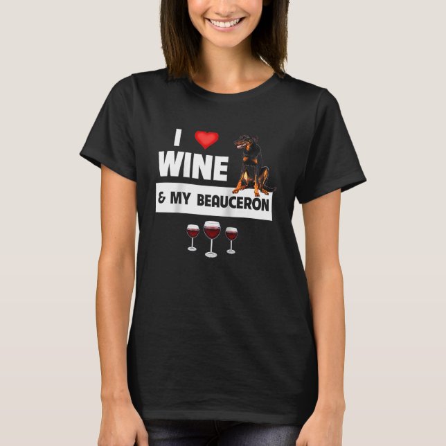 T-shirt I Love Wine and My Beauceron Herding Chien Maman P (Devant)