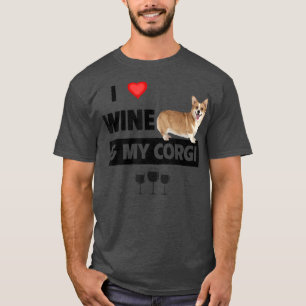 T-shirt I Love Wine And My Corgi Mom Dad Dog Drinking Pet 