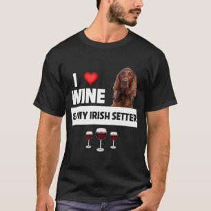 T-shirt I Love Wine and My Irish Setter Chien Maman Papa D