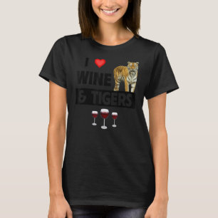 T-shirt I Love Wine and Tigers Funny Boire Amoureux des an