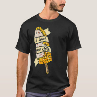 T-shirt I love You Elote Corn on the Cob Funny Mexican
