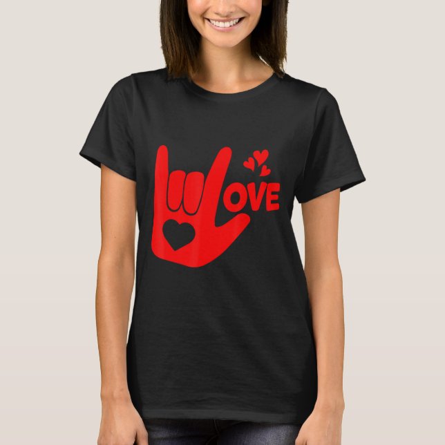 T-shirt I Love You Hand Sign Asl Valentine Day Funny Wome  (Devant)