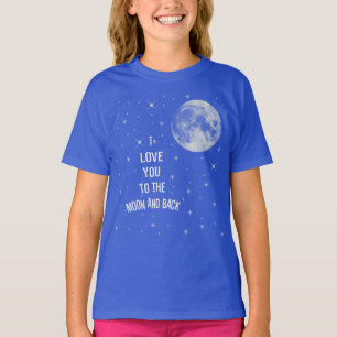 T-shirt I love you to the moon and back