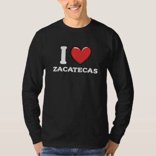 T-shirt I Love Zacatecas Mexique
