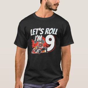 T-shirt I m 9 Race Car Let Roll 9th Birthday Go Kart T S