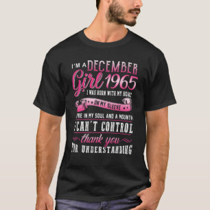 T-shirt I m A December Girls 1965 58e anniversaire 58 ans
