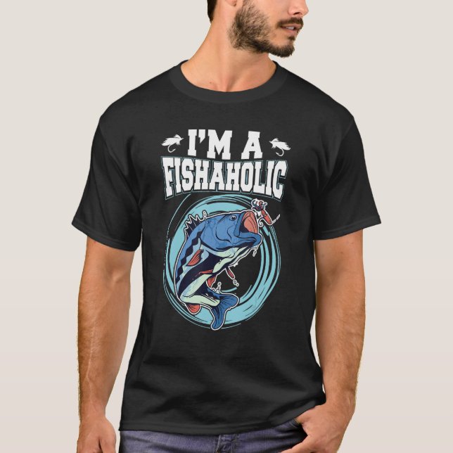 T-shirt I m a fishaholic  Design for fishermen (Devant)