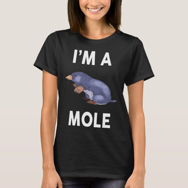 T-shirt I m A MOLE   MOLE (Devant)