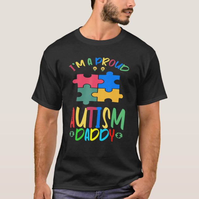 T-shirt I M A Proud Daddy Autism Awareness Warrior Autisti (Devant)