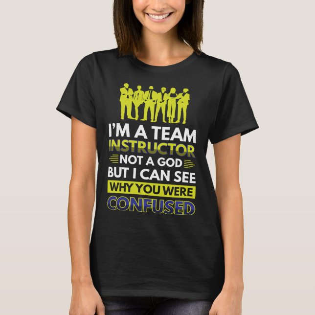 T-shirt I´m A Team Instructor Not A God (Devant)