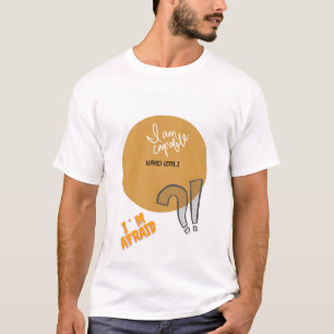 T-Shirt I' M AFRAID