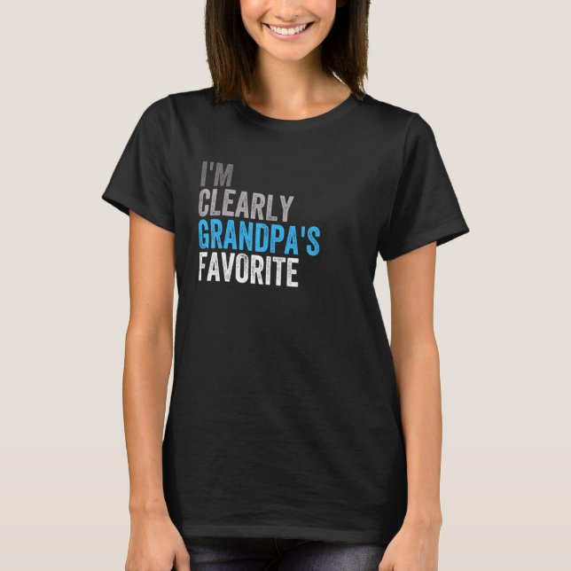 T-shirt I m Clearly Grandpau2019s Favorite Family Daughter (Devant)