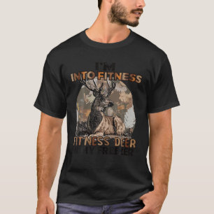 T-shirt I m Into Fitness Fit Ness Deer