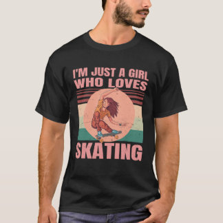 T-shirt I m Just A Girl Who Loves Skating  Cute Retro Skat