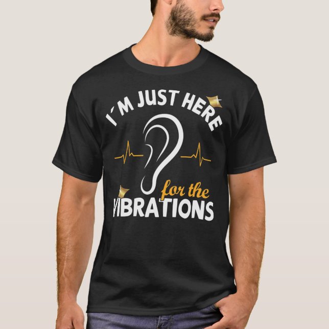 T-shirt I´m just here for the Vibrations - Deaf Awareness  (Devant)