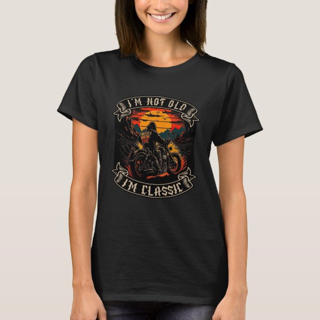T-shirt I M Not Old I M Classic Motorcycle Old Man Biker   (Devant)