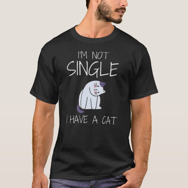 T-shirt I’m not single i have a cat  (Devant)