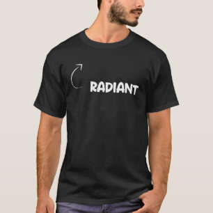 T-shirt I m Radiant Personality Character Reference