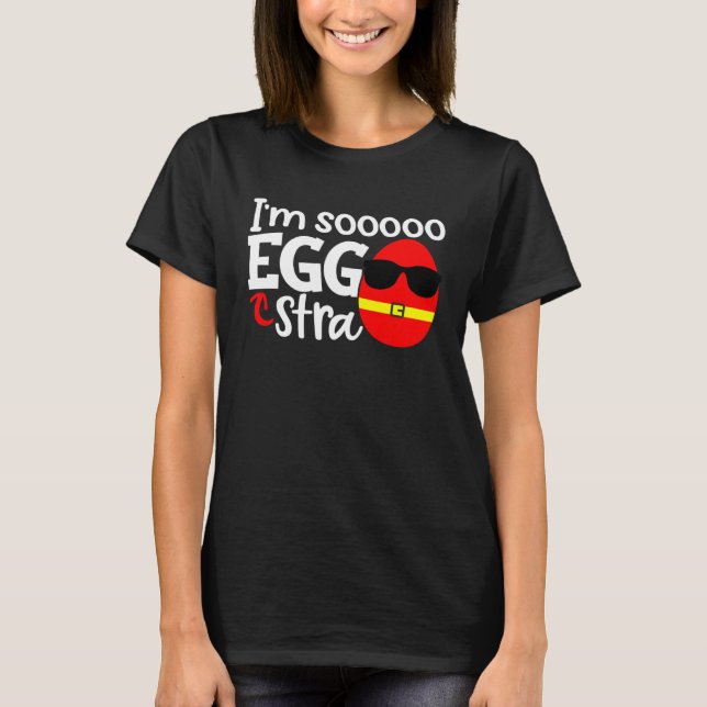 T-shirt I m Soooo Eggstra  Easter Egg Hunt Quote Saying Sl (Devant)