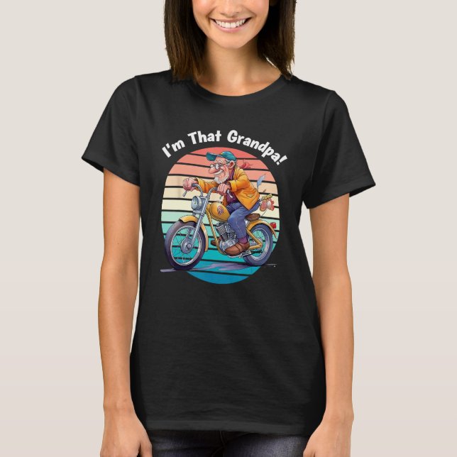 T-shirt I m That Grandpa Motorcycle Cool Fun (Devant)