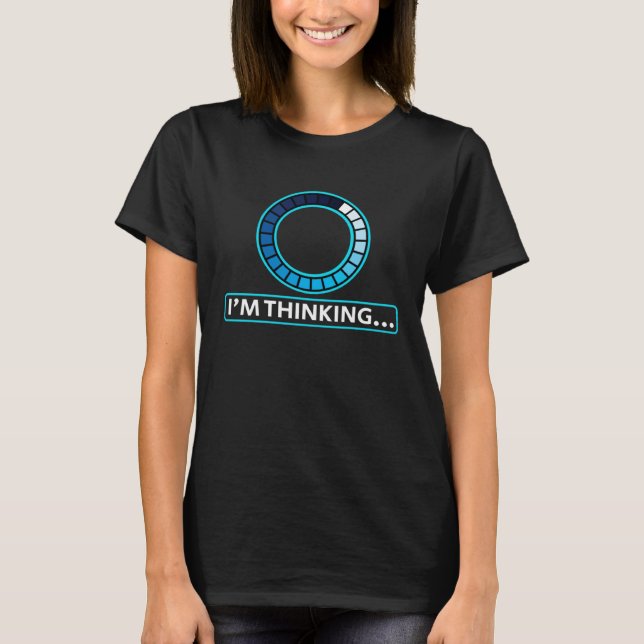 T-shirt I m Thinking Computer Science Engineering Student  (Devant)