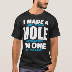 T-shirt I Made A Hole