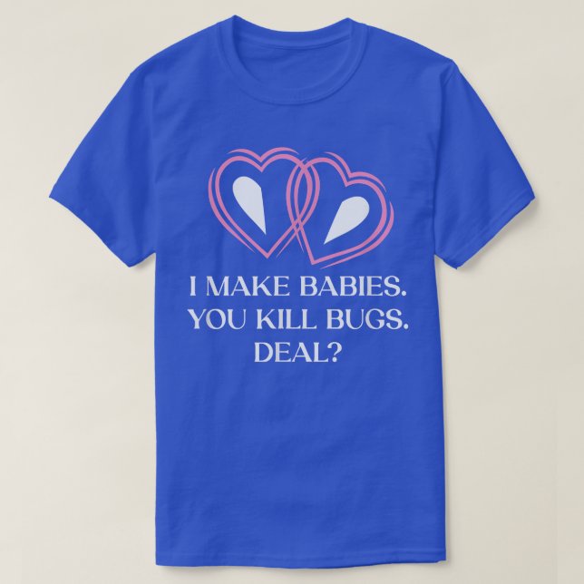 T-shirt I Make Babies Funny Bride Humor Wife To Be Newly W (Design devant)