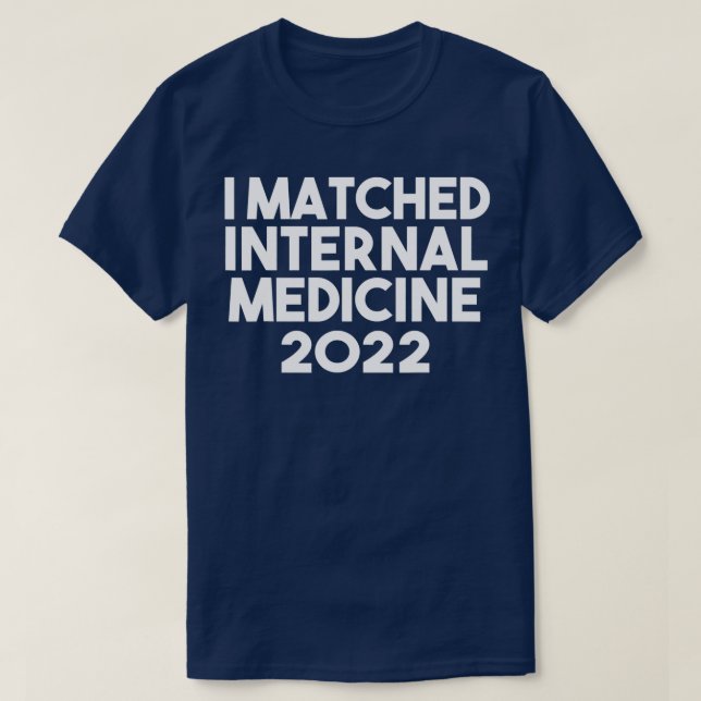 T-shirt I Matched Internal Medicine 2022 Residency (Design devant)