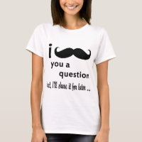 I moustache vous une question