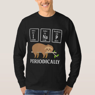 T-shirt I Nap Périodiquement Sloth Funny Science Chimie