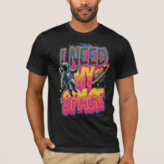 T-SHIRT I NEED
