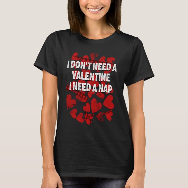 T-shirt I Need A Nap Anti Valentines Humor Heartbroken Sin (Devant)
