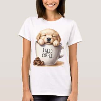 T-SHIRT I NEED COFFEE AND A GOLDEN RETRIEVER PUPPY DOG
