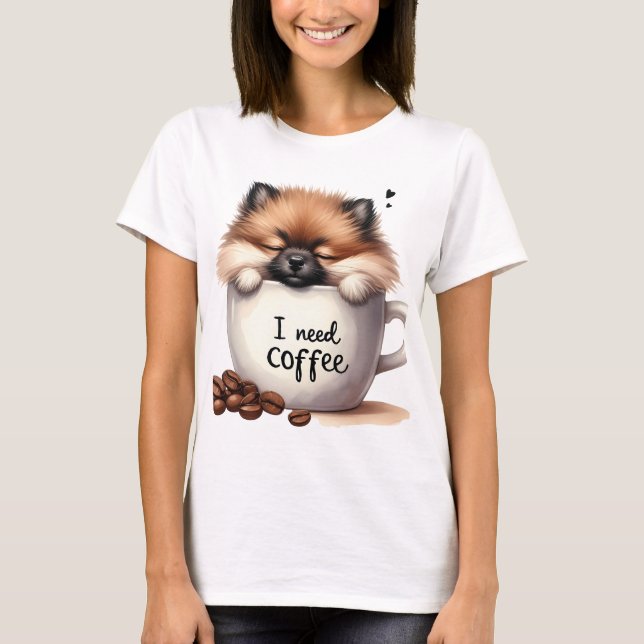 T-SHIRT I NEED COFFEE AND A POMERANIAN DOG (Devant)