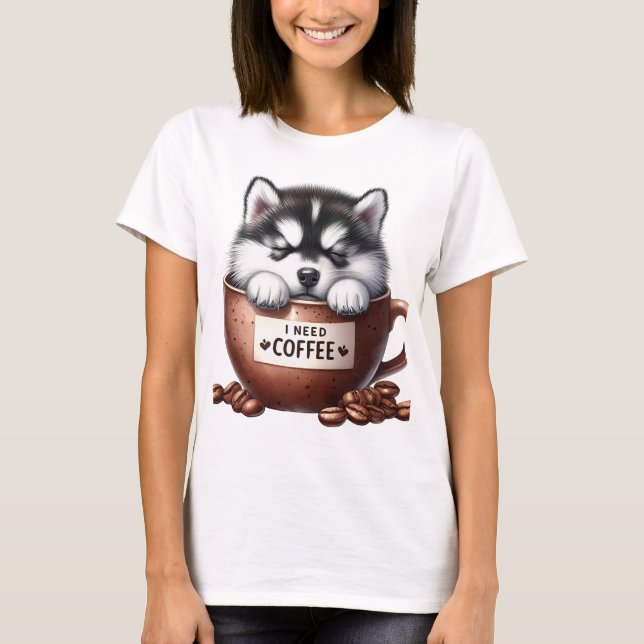 T-SHIRT I NEED COFFEE AND AN ALASKAN MALAMUTE DOG (Devant)