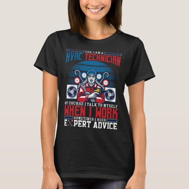 T-shirt I Need Expert Advice For Hvac Technician An AC Rep (Devant)