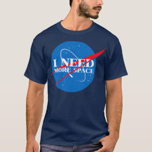 T-shirt I Need More Space 