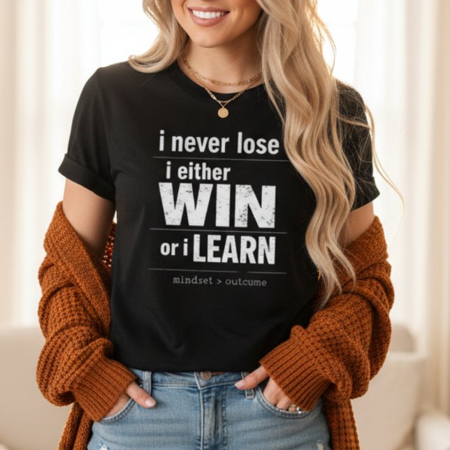 T-shirt I Never Lose I Either Win Or Learn Motivational (I Never Lose I Either Win Or Learn Motivational Quote T-Shirt)